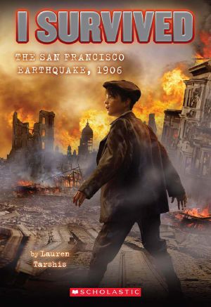 [I Survived 05] • I Survived 05 · The San Francisco Earthquake 1906